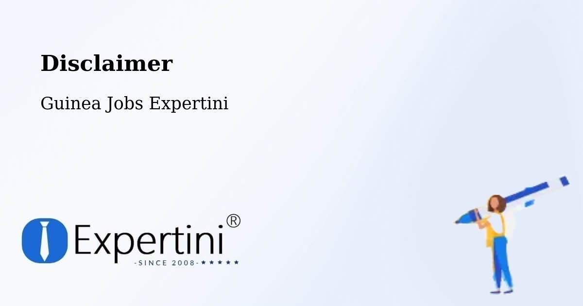 Disclaimer – Kankan - Guinea Jobs Expertini